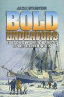 Bold Endeavors: Lessons from Polar and Space Exploration 1591148308 Book Cover