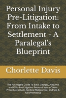 Personal Injury Pre-Litigation: From Intake to Settlement - A Paralegal's Blueprint: The Paralegal’s Guide To Basic Georgia, Alabama and Ohio ... Malpractice, and Slip & Fall (Premises)) B0FHR3S295 Book Cover