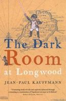 The Black Room at Longwood: Napoleon's Exile on Saint Helena 1568581718 Book Cover