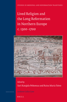 Lived Religion and the Long Reformation in Northern Europe C. 1300 1700 9004328858 Book Cover
