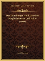 Der Teutoburger Wald Zwischen Borgholzhausen Und Hilter (1904) 1167371895 Book Cover