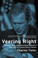 Veering Right: How the Bush Administration Subverts the Law for Conservative Causes 0520242866 Book Cover