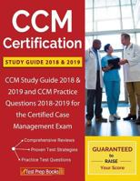 CCM Certification Study Guide 2018 & 2019: CCM Study Guide 2018 & 2019 and CCM Practice Questions 2018-2019 for the Certified Case Management Exam 1628455403 Book Cover