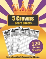 5 Crowns Score Sheets: Large Size Personal Score Sheets Five Crowns Score Book 1700176986 Book Cover