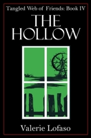 Tangled Web of Friends: Book IV - The Hollow 1596480149 Book Cover