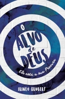 O Alvo de Deus: Ele Está à Sua Procura (Portuguese Edition) 6580838000 Book Cover