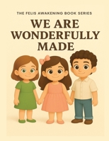 We are wonderfully made: Teaching Children to Love Their Body, Mind, and Spirit 1300022035 Book Cover