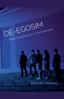 De-egoism: Transcending Self to Find Meaning B0F8PKYT95 Book Cover