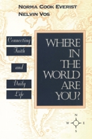 Where in the World Are You?: Connecting Faith & Daily Life (Alban Institute Publication) 1566991676 Book Cover