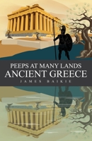 Peeps at Many Lands Ancient Greece 1761835378 Book Cover