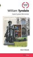 Travel with William Tyndale: England's Greatest Bible Translator 1846251605 Book Cover