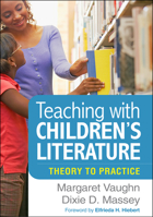 Teaching with Children's Literature: Theory to Practice 1462547222 Book Cover