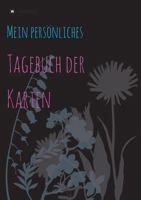Tagebuch der Karten: mein persönliches Kartenlegetagebuch 3347285352 Book Cover