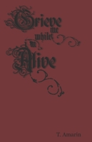 Grieve me while I’m alive B0FZ9J297Y Book Cover