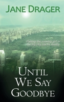 Until We Say Goodbye 1509223142 Book Cover