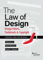 The Law of Design: Design Patents, Trademarks, & Copyright, Problems, Cases, and Materials 0314291032 Book Cover