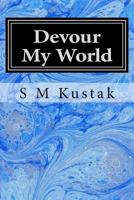 Devour My World 1501056743 Book Cover