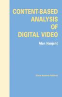 Content-Based Analysis of Digital Video 1402081146 Book Cover