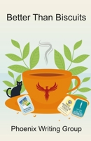 Better Than Biscuits: An anthology of short stories and poems 0993406335 Book Cover