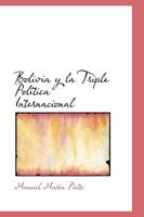 Bolivia y la Triple Política Internacional 102085362X Book Cover