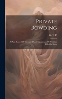 Private Dowding: A Plain Record Of The After-death Experiences Of A Soldier Killed In Battle 1019405392 Book Cover