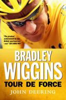 Bradley Wiggins: Tour de Force 1780271034 Book Cover