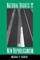 Natural Rights and the New Republicanism 069103463X Book Cover