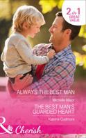 Always the Best Man / The Best Man's Guarded Heart 0263920097 Book Cover