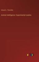 Animal intelligence: Experimental studies 3368940139 Book Cover