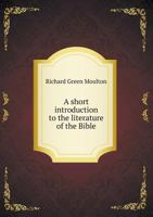 A Short Introduction to the Literature of the Bible 1358539820 Book Cover