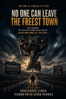NO ONE CAN LEAVE THE FREEST TOWN B0HGYWQ87R Book Cover