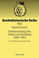 Eberhard Georg Otto Freiherr Von Kuenßberg (1881-1941): Vom Wirken Eines Rechtshistorikers 3631586787 Book Cover