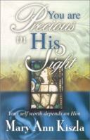 You Are Precious in His Sight: Your Self Worth Depends on Him 0965041573 Book Cover