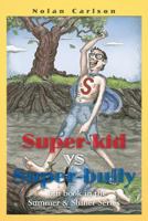 Super-Kid vs. Super-Bully 1483988686 Book Cover
