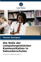Die Rolle der computergestützten Kommunikation in Sekundarschulen: In Nairobi Westlands District 6204074954 Book Cover