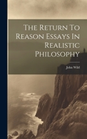 The Return To Reason Essays In Realistic Philosophy 1021191191 Book Cover