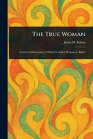 The True Woman 1023142333 Book Cover