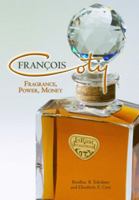 Francois Coty: Fragrance, Power, Money 1589806395 Book Cover