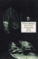 Felicia Hemans : Selected Poems, Prose, and Letters (Broadview Literary Texts) 1346158983 Book Cover