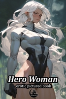 Hero Woman (The erotic books series of anime girls) B0CNZTRNYJ Book Cover