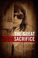 The Great Sacrifice: A Thriller 1616638818 Book Cover