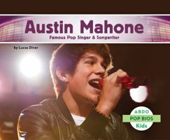 Austin Mahone: Famous Pop Singer & Songwriter 1629707244 Book Cover