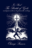 It's real, the battle of Gods: And your actions to guarantee victory 9786069293 Book Cover
