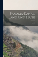 Panama - Kanal, Land Und Leute 101691377X Book Cover