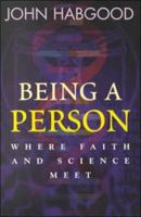 Being a Person: Where Faith and Science Meet 0340690739 Book Cover