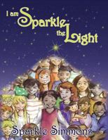 I Am Sparkle the Light 1421890577 Book Cover