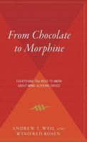 From Chocolate to Morphine: Everything You Need to Know About Mind-altering Drugs 0395660793 Book Cover