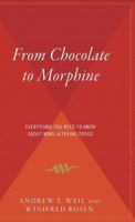 From Chocolate to Morphine: Everything You Need to Know About Mind-altering Drugs 0395331900 Book Cover