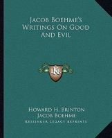 Jacob Boehme's Writings On Good And Evil 1425307337 Book Cover