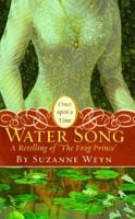Water Song: A Retelling of "The Frog Prince" 1416940138 Book Cover